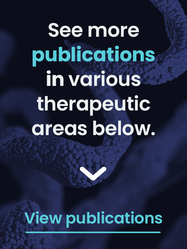 See more publications in various therapeutic areas below. Click Here